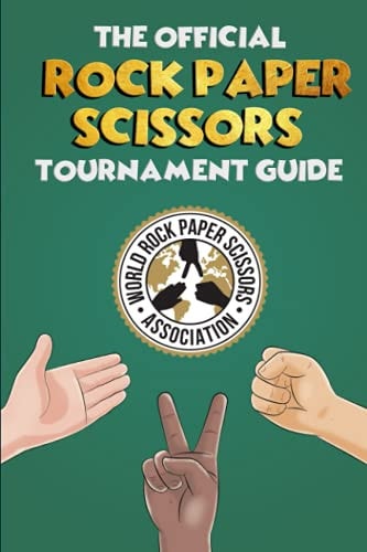 The Official Rock Paper Scissors Tournament Guide How to Run a Rock Paper Scissors Tournament