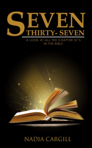 Seven Thirty-Seven A Look at All the Chapter 37s' in the Bible