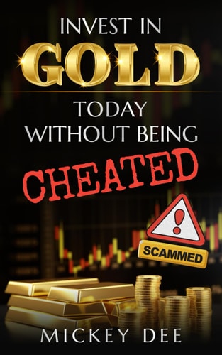 Invest in Gold Today Without Being Cheated
