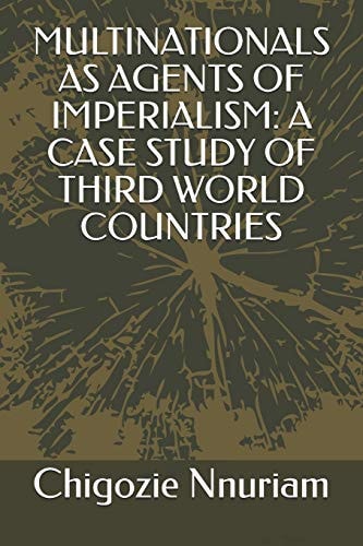 Multinationals as Agents of Imperialism A Case Study of Third World Countries