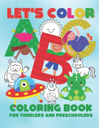 Let's Color ABC - Coloring Book for Toddlers and Preschoolers Simple and Fun Alphabet Coloring Book for Kids Ages 2-6