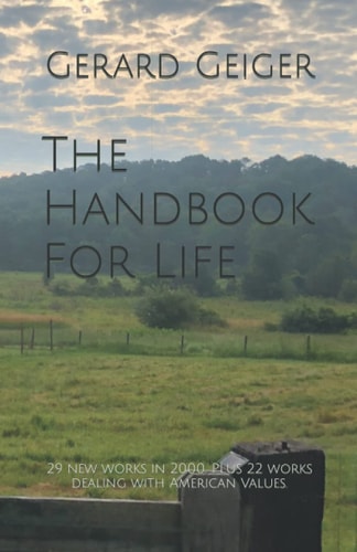 The Handbook For Life: 29 new poems in 2000. Plus 22 poems dealing with American Values.