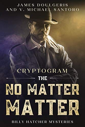 The No Matter Matter - Billy Hatcher Mysteries Cryptogram Enjoy Who Done It Murder Mysteries? You'll Love This Large Print Who Done It Puzzle Book (Cryptogram)