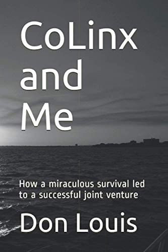 CoLinx and Me How a Miraculous Survival Led to a Successful Joint Venture