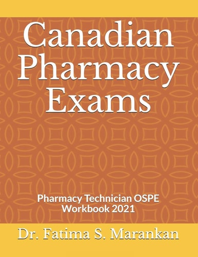 Canadian Pharmacy Exams Pharmacy Technician OSPE Workbook 2021