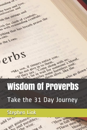Wisdom Of Proverbs Take the 31 Day Journey