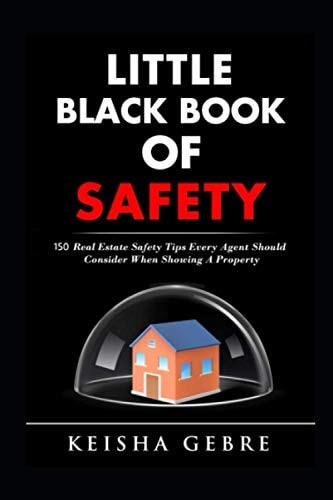 Little Black Book of Safety 150 Real Estate Safety Tips That Every Agent Should Consider When Showing a Property