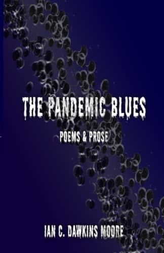 The Pandemic Blues Poems & Prose