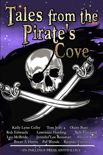 Tales From The Pirate's Cove Twelve Tall Tales of Piracy and Plunder