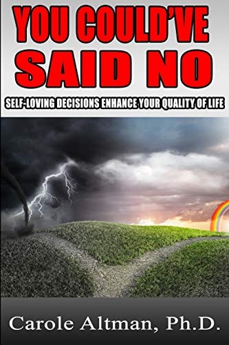 You Could've Said No Self Loving Decisions Enhance the Quality of Your Life