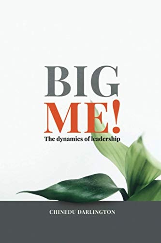 Big Me The Dynamics of Leadership