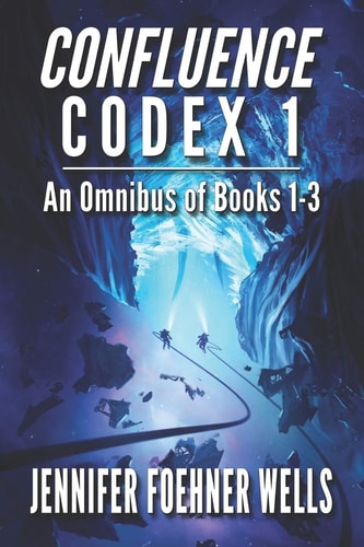 Confluence Codex 1 An Omnibus of the Scifi Series, Books 1-3