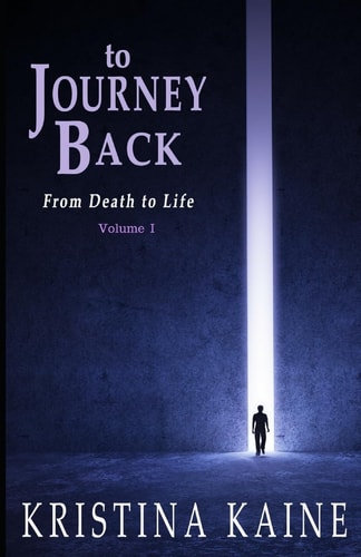 To Journey Back From Death to Life Volume 1