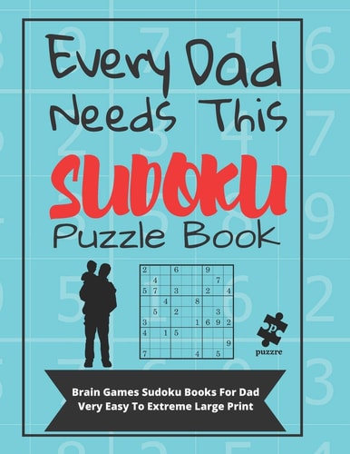 Every Dad Needs This Sudoku Puzzle Book Brain Games Sudoku Books For Dad Very Easy To Extreme Large Print