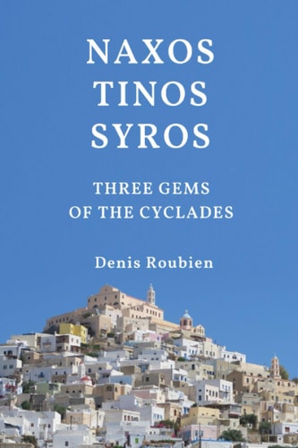 Naxos - Tinos - Syros. Three Gems of the Cyclades