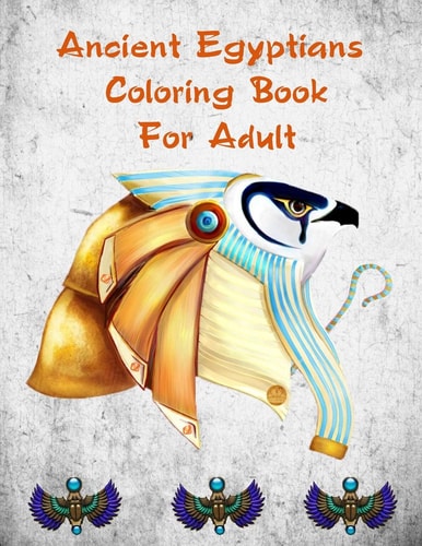 Ancient Egyptians Coloring Book For Adult Egyptian Pharaohs Coloring Book For Adult