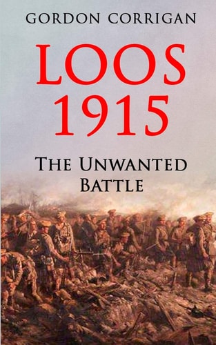 Loos 1915 The Unwanted Battle