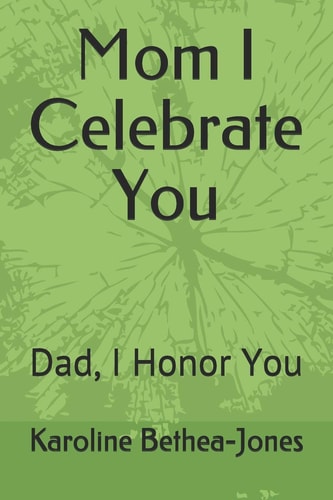 Mom I Celebrate You Dad, I Honor You