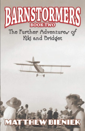 BARNSTORMERS Book Two The Further Adventures of Kiki and Bridget