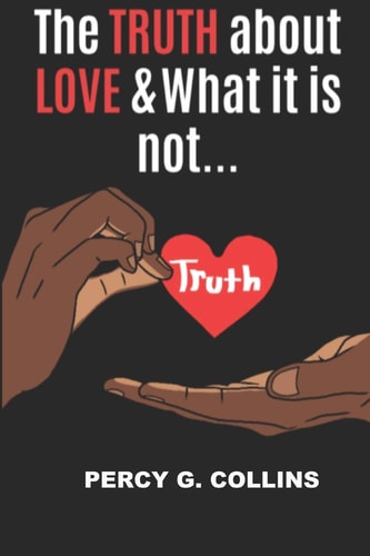 The Truth About Love and What it is Not...