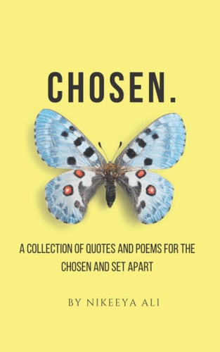 Chosen. A Collection of Quotes and Poems for the Chosen and Set Apart