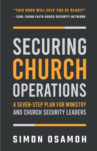 Securing Church Operations A Seven Step Plan for Ministry and Safety Leaders