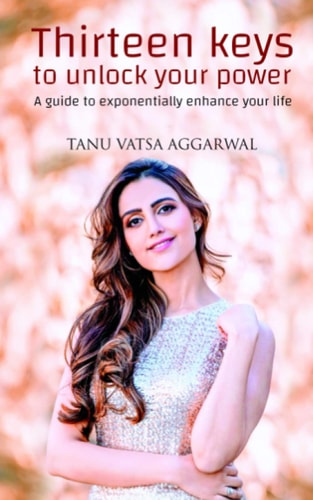 Thirteen Keys to Unlock Your Power A Guide to Exponentially Enhance Your Life