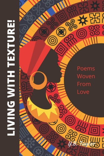 Living with Texture! Poems Woven From Love