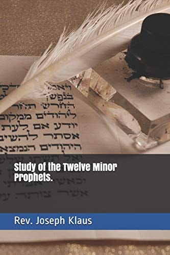 Study of the Twelve Minor Prophets.