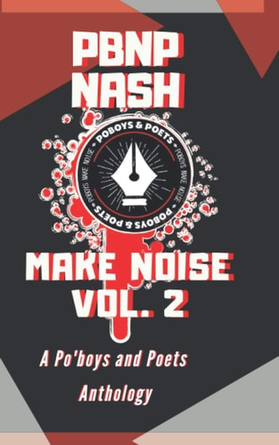 PBNP NASH Presents Make Noise Vol. 2 An Anthology of Po'boys and Poets