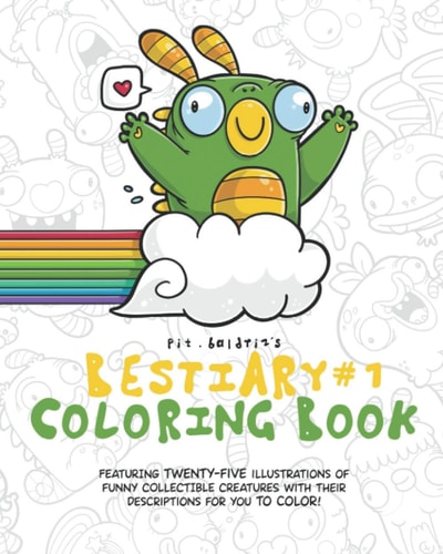 Bestiary #1 Coloring Book by Pit. Baldriz A Collection of Hilarious Creatures and Monsters with Stress Relieving Designs for Children and Adults