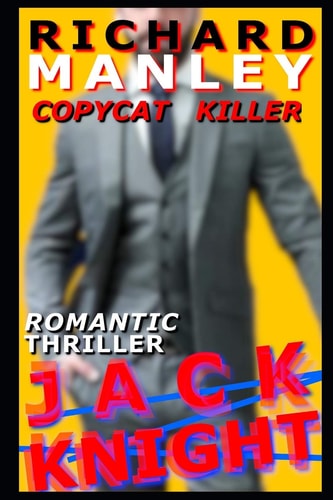 Jack Knight Copycat Killer (Romantic Thriller)