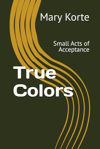 True Colors Small Acts of Acceptance