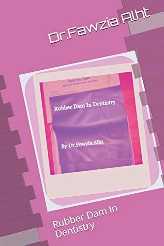 Rubber Rubber Dam In Dentistry: Rubber Dam In Dentistry