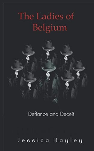The Ladies of Belgium Defiance and Deceit