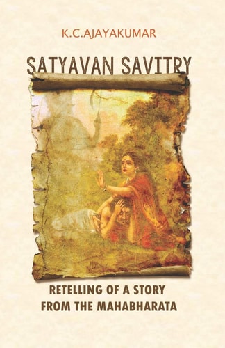 Satyavan Savitry Retelling of a Story from the Mahabharata