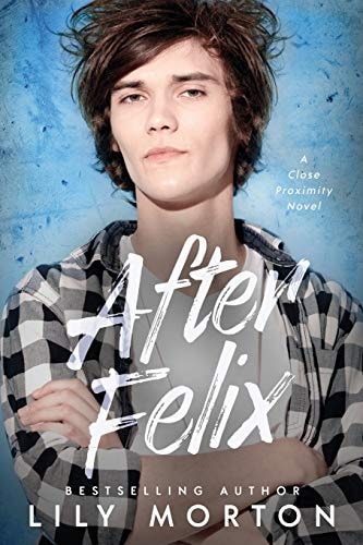 After Felix A Close Proximity Novel