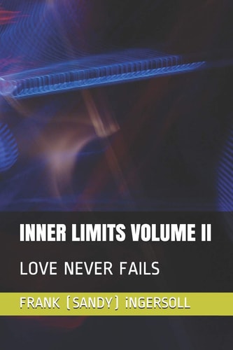 Inner Limits Volume II Love Never Fails