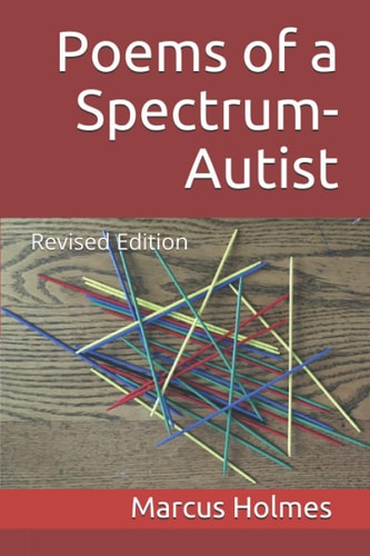 Poems of a Spectrum-Autist Revised Edition