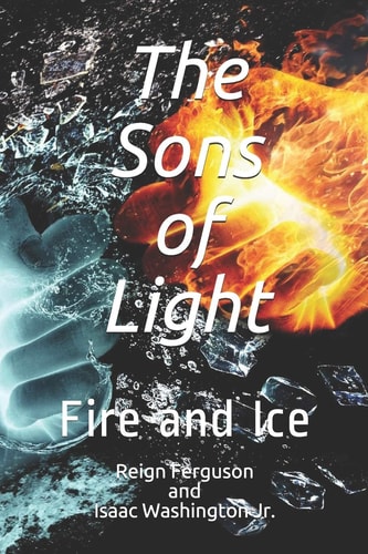 The Sons of Light Fire and Ice