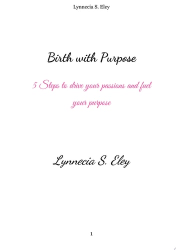 Birth with Purpose: 5 Steps to Drive Your Passions & Fuel Your Purpose