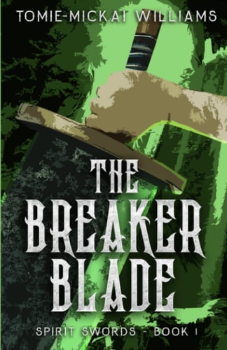Spirit Swords Book 1 The Breaker Blade