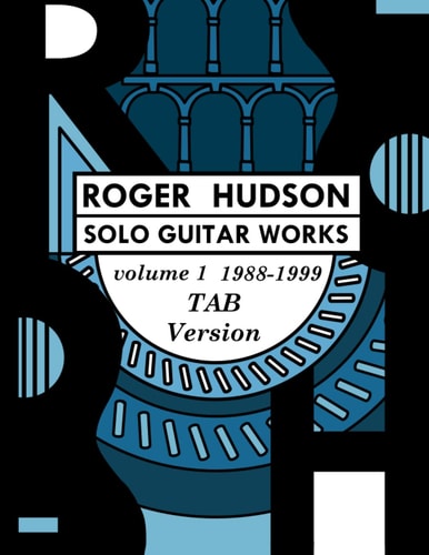 Roger Hudson Solo Guitar Works Vol. 1 TAB VERSION