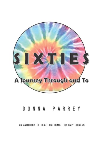 Sixties A Journey Through and To