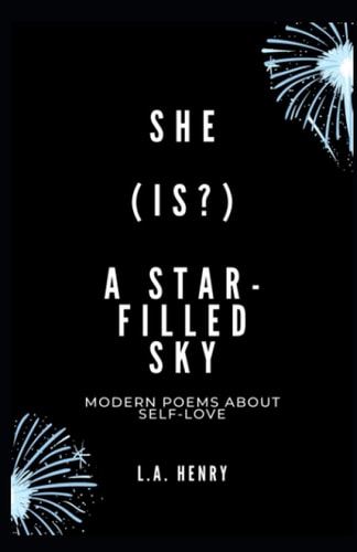 She (Is?) A Star-Filled Sky Poems About Self-Love