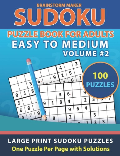 Sudoku Puzzle Book for Adults Easy to Medium 100 Large Print Sudoku Puzzles Volume 2 - One Puzzle Per Page with Solutions