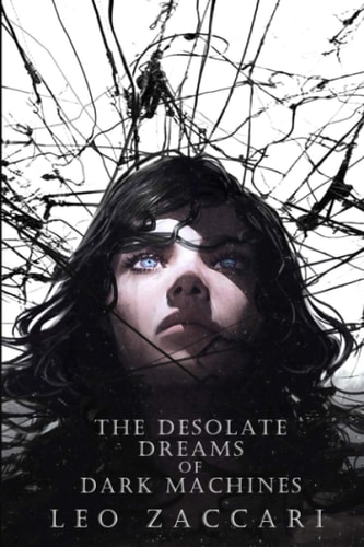 The Desolate Dreams of Dark Machines ARKHANGEL Book Two