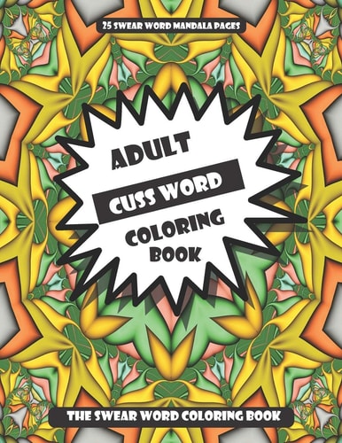 The Swear Word Coloring Book Adult Cuss Word Coloring Book