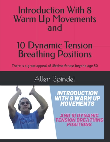 Introduction With 8 Warm Up Movements and 10 Dynamic Tension Breathing Positions This is a Requirement for Those Aged 50 and Over to Ensure Good Health