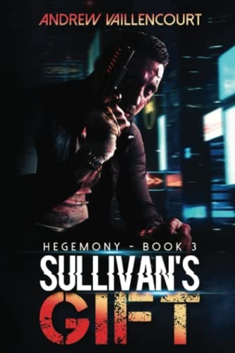 Sullivan's Gift Hegemony, Book 3